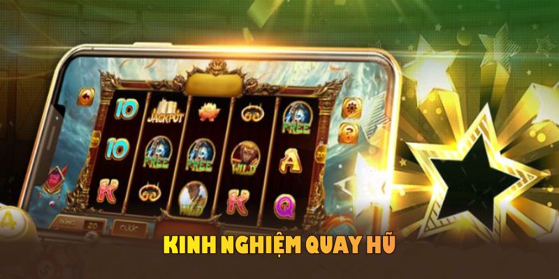 kinh nghiệm quay hũ 25 dòng
