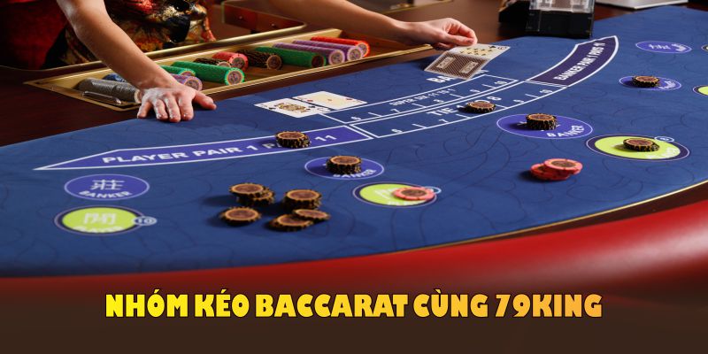 Nhóm kéo Baccarat
